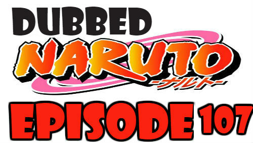 Naruto Episode 107 Dubbed English Free Online