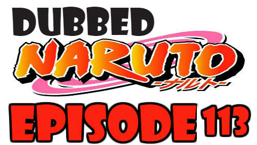 Naruto Episode 113 Dubbed English Free Online
