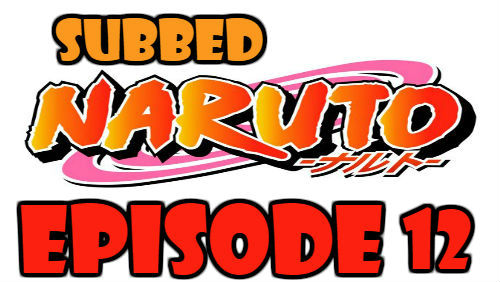 Naruto Episode 12 Subbed English Free Online