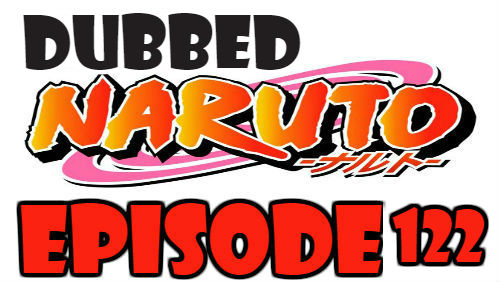 Naruto Episode 122 Dubbed English Free Online