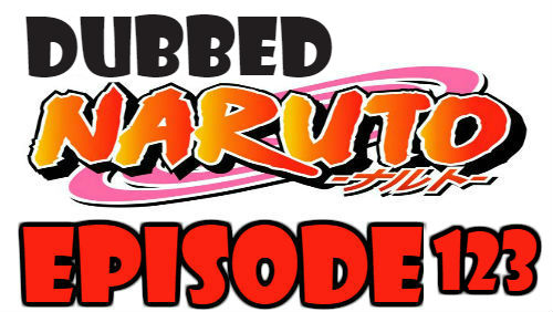 Naruto Episode 123 Dubbed English Free Online