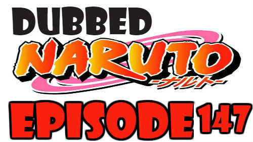 Naruto Episode 147 Dubbed English Free Online