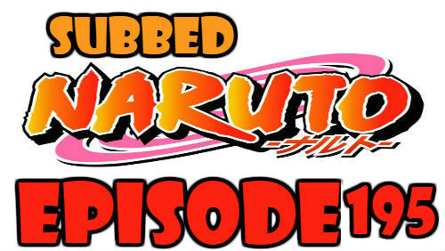 Naruto Episode 195 Subbed English Free Online