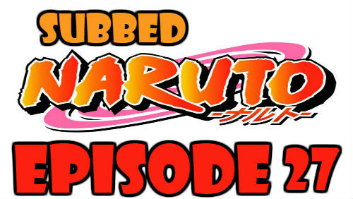Naruto Episode 27 Subbed English Free Online