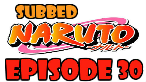 Naruto Episode 30 Subbed English Free Online