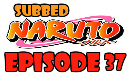Naruto Episode 37 Subbed English Free Online
