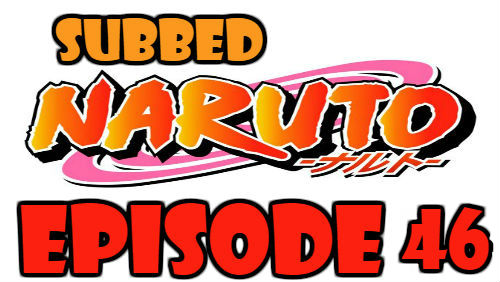 Naruto Episode 46 Subbed English Free Online