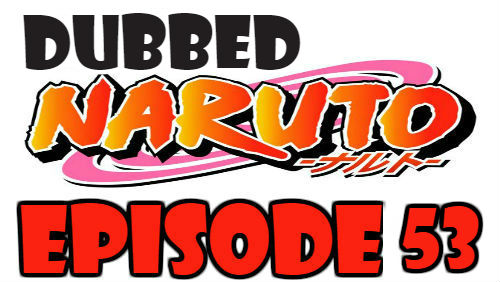 Naruto Episode 53 Dubbed English Free Online