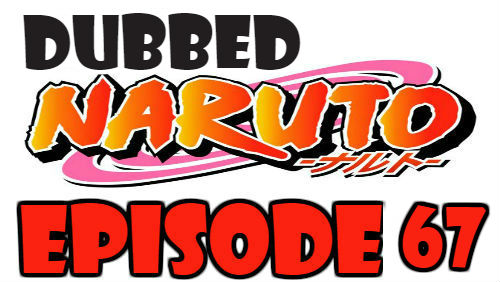 Naruto Episode 67 Dubbed English Free Online