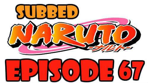 Naruto Episode 67 Subbed English Free Online