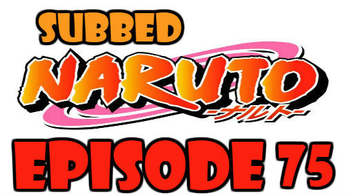 Naruto Episode 75 Subbed English Free Online