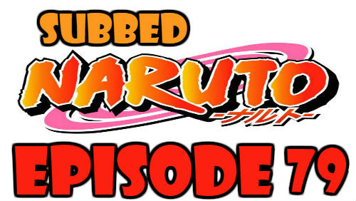 Naruto Episode 79 Subbed English Free Online