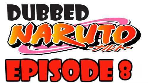 Naruto Episode 8 Dubbed English Free Online