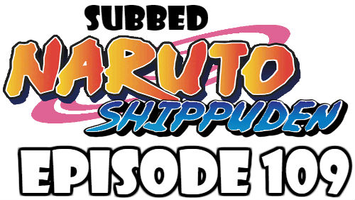 Naruto Shippuden Episode 109 Subbed English Free Online