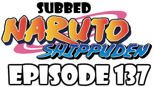 Naruto Shippuden Episode 137 Subbed English Free Online