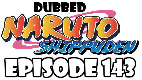 Naruto Shippuden Episode 143 Dubbed English Free Online