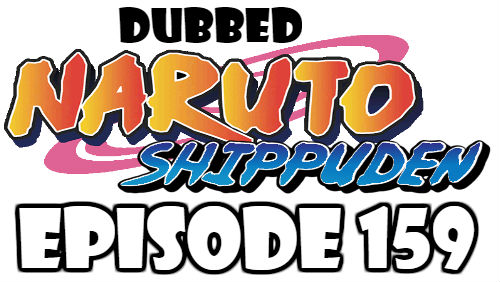 Naruto Shippuden Episode 159 Dubbed English Free Online