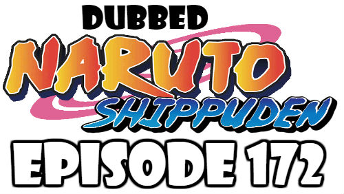 Naruto Shippuden Episode 172 Dubbed English Free Online