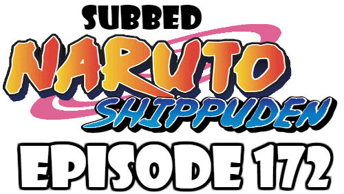 Naruto Shippuden Episode 172 Subbed English Free Online