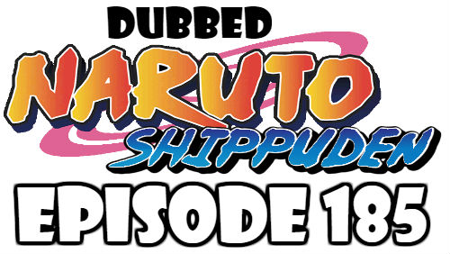 Naruto Shippuden Episode 185 Dubbed English Free Online