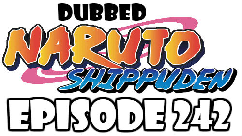 Naruto Shippuden Episode 242 Dubbed English Free Online