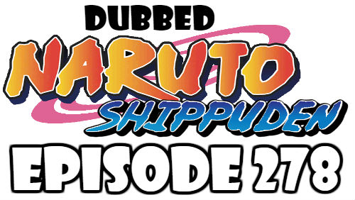 Naruto Shippuden Episode 278 Dubbed English Free Online