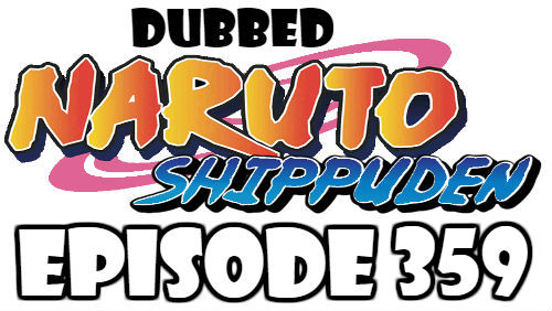 Naruto Shippuden Episode 359 Dubbed English Free Online