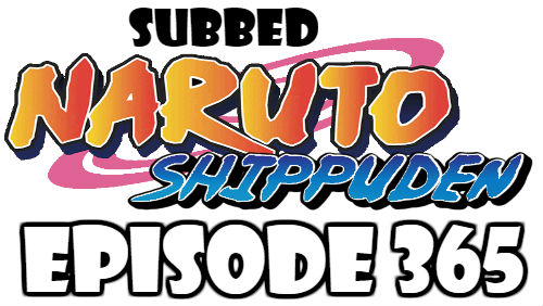 Naruto Shippuden Episode 365 Subbed English Free Online