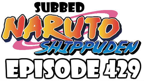 Naruto Shippuden Episode 429 Subbed English Free Online