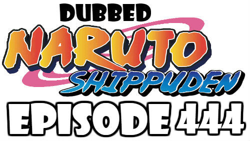 Naruto Shippuden Episode 444 Dubbed English Free Online