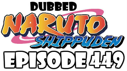 Naruto Shippuden Episode 449 Dubbed English Free Online