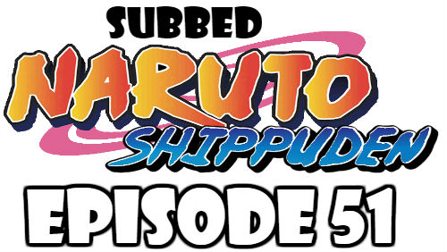 Naruto Shippuden Episode 51 Subbed English Free Online