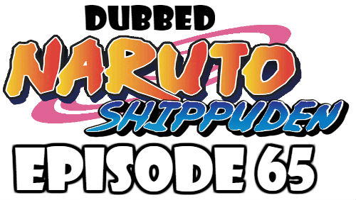 Naruto Shippuden Episode 65 Dubbed English Free Online