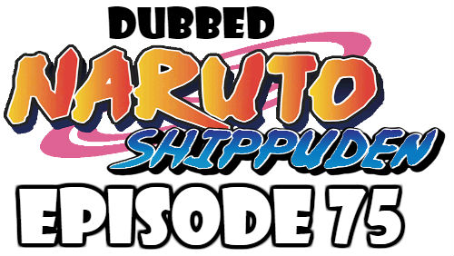 Naruto Shippuden Episode 75 Dubbed English Free Online